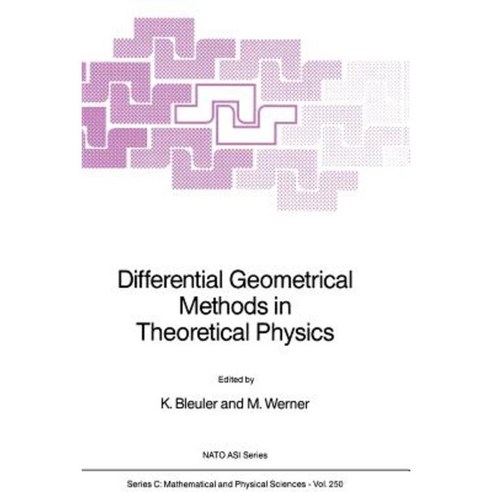 Differential Geometrical Methods in Theoretical Physics Paperback, Springer