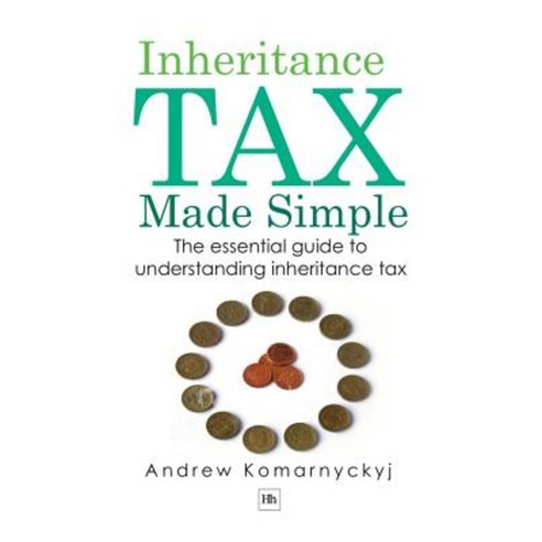 Inheritance Tax Made Simple: The Essential Guide to Understanding Inheritance Tax Paperback, Harriman House