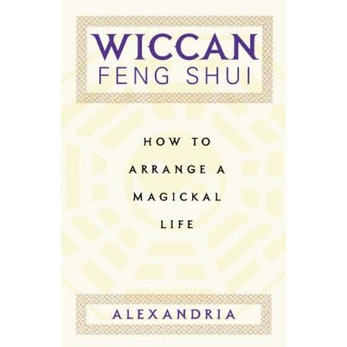 Wiccan Feng Shui: How to Arrange a Magickal Life Paperback, Citadel Press
