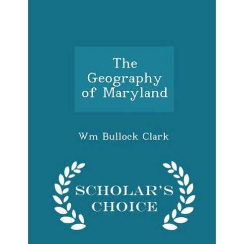 The Geography of Maryland - Scholar''s Choice Edition Paperback