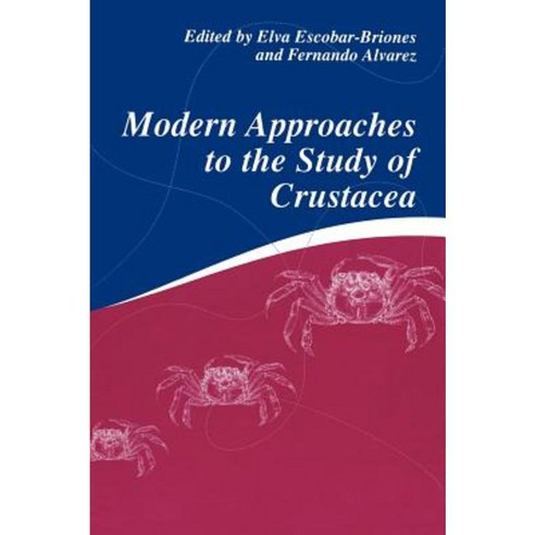 Modern Approaches to the Study of Crustacea Hardcover, Springer