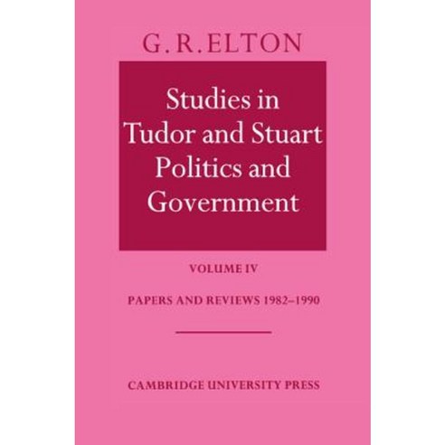 Studies in Tudor and Stuart Politics and Government, Cambridge University Press