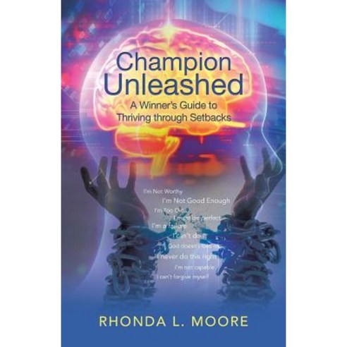 Champion Unleashed: A Winner''s Guide to Thriving Through Setbacks Paperback, Balboa Press