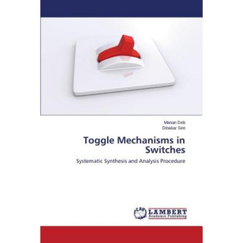 Toggle Mechanisms in Switches Paperback, LAP Lambert Academic Publishing