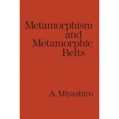 Metamorphism and Metamorphic Belts Paperback, Springer