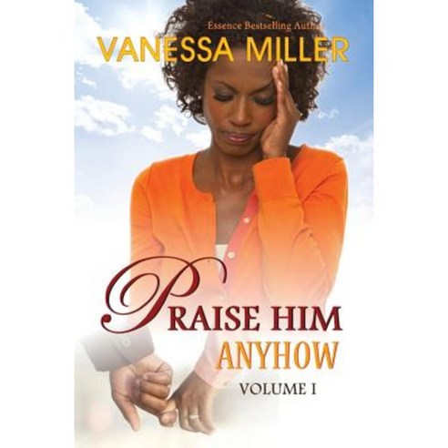 Praise Him Anyhow - Volume 1 Paperback