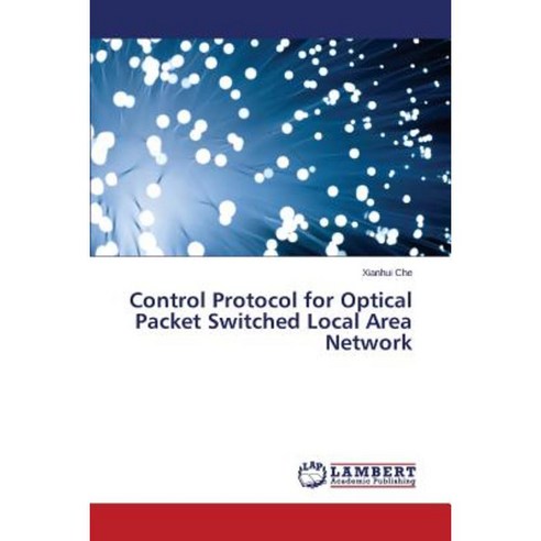 Control Protocol for Optical Packet Switched Local Area Network Paperback, LAP Lambert Academic Publishing