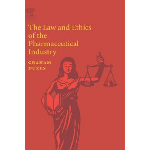 The Law and Ethics of the Pharmaceutical Industry Hardcover, Elsevier Science