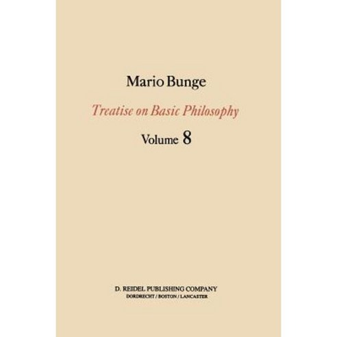 Treatise on Basic Philosophy: Ethics: The Good and the Right Paperback, Springer