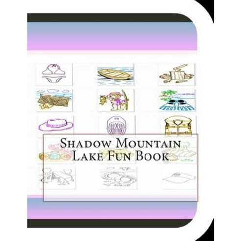 Shadow Mountain Lake Fun Book: A Fun and Educational Book about Shadow Mountain Lake Paperback, Createspace