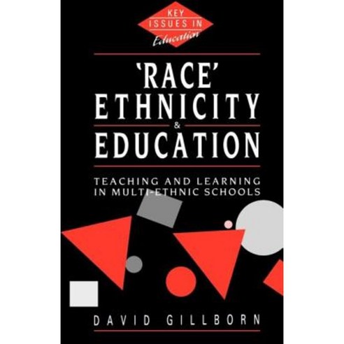 Race Ethnicity and Education: Teaching and Learning in Multi-Ethnic Schools Paperback, Routledge