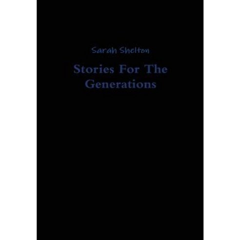 Stories for the Generations Hardcover, Lulu.com