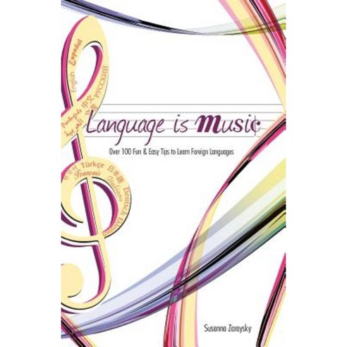Language Is Music: 0ver 100 Fun & Easy Tips to Learn Foreign Languages Paperback, Kaleidomundi