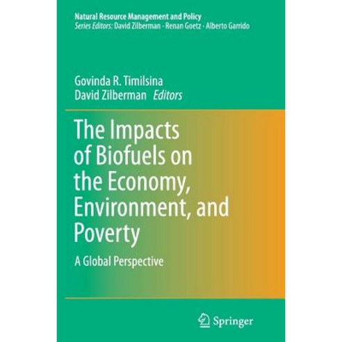 The Impacts of Biofuels on the Economy Environment and Poverty: A Global Perspective Paperback, Springer