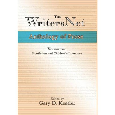 The Writersnet Anthology of Prose: Nonfiction and Children''s Literature Hardcover, iUniverse