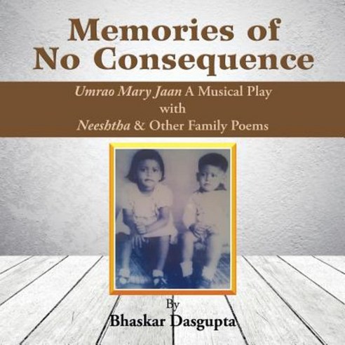 Memories of No Consequence Paperback, Xlibris