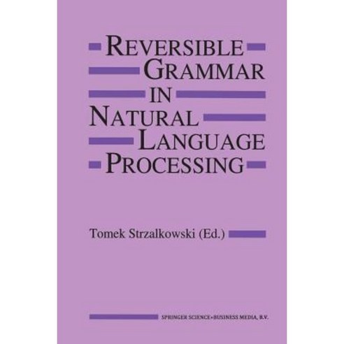 Reversible Grammar in Natural Language Processing Paperback, Springer