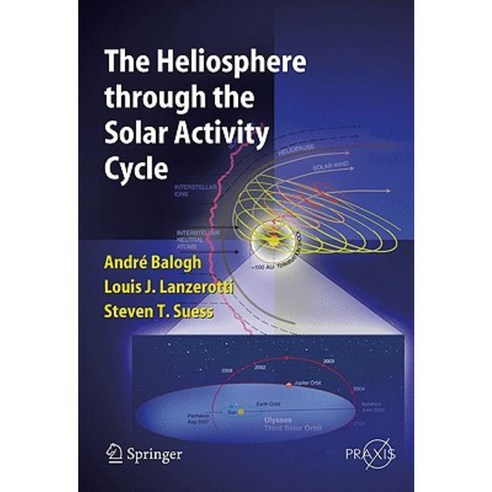The Heliosphere Through the Solar Activity Cycle Hardcover, Springer