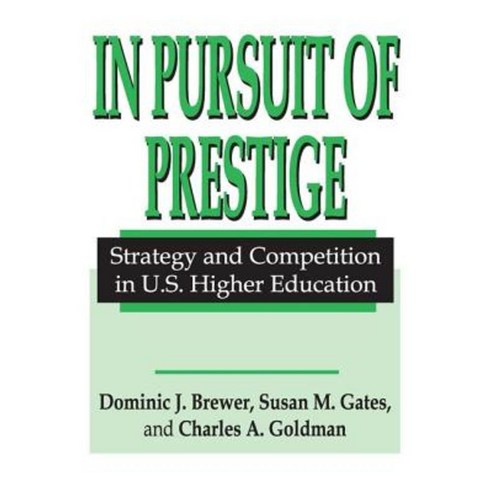 In Pursuit of Prestige: Strategy and Competition in U.S. Higher Education Paperback, Taylor & Francis