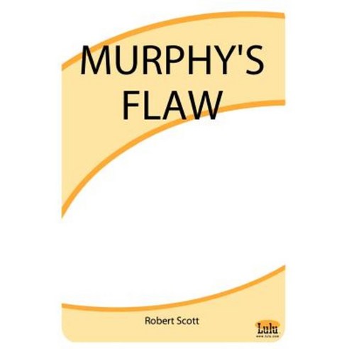 Murphy''s Flaw Paperback, Lulu.com