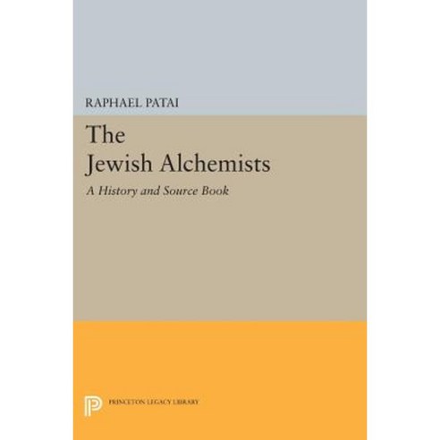 The Jewish Alchemists: A History and Source Book Paperback, Princeton University Press
