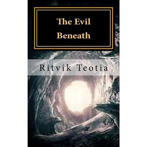 The Evil Beneath: Death Is Coming Your Way Paperback, Createspace