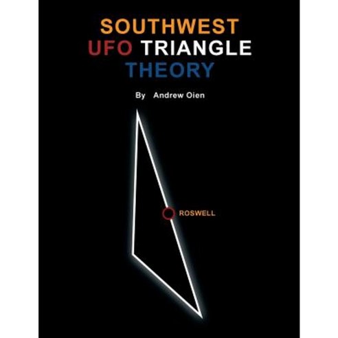 Southwest UFO Triangle Theory Paperback, Dorrance Publishing Co.