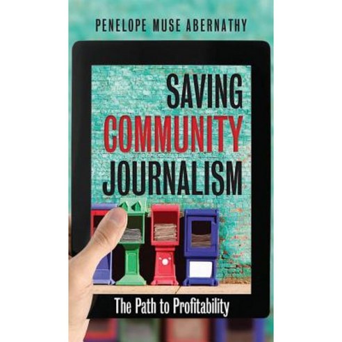 Saving Community Journalism: The Path to Profitability Hardcover, University of North Carolina Press