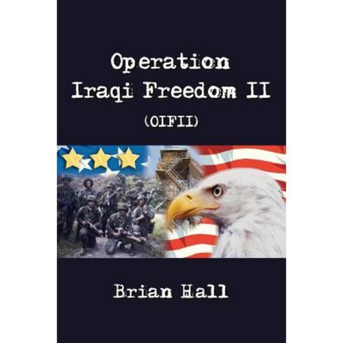 Operation Iraqi Freedom II (Oifii) Paperback, Authorhouse