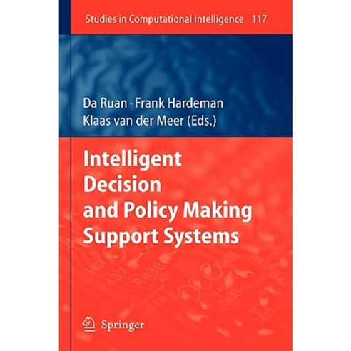 Intelligent Decision and Policy Making Support Systems Hardcover, Springer