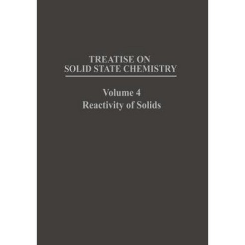 Treatise on Solid State Chemistry: Volume 4 Reactivity of Solids Paperback, Springer