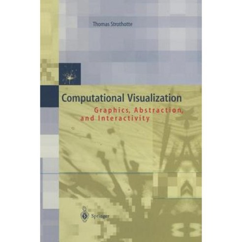 Computational Visualization: Graphics Abstraction and Interactivity Paperback, Springer