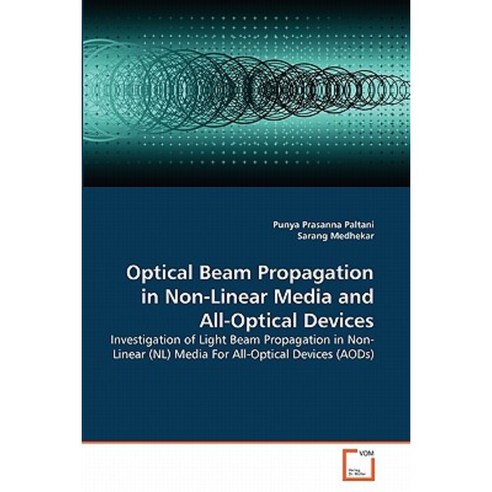 Optical Beam Propagation in Non-Linear Media and All-Optical Devices Paperback, VDM Verlag