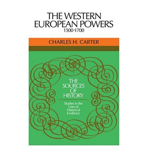 "The Western European Powers 1500 1700":Studies in the Uses of Historical Evidence, Cambridge University Press