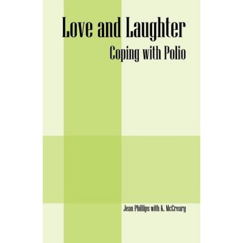 Love and Laughter: Coping with Polio Paperback, Outskirts Press