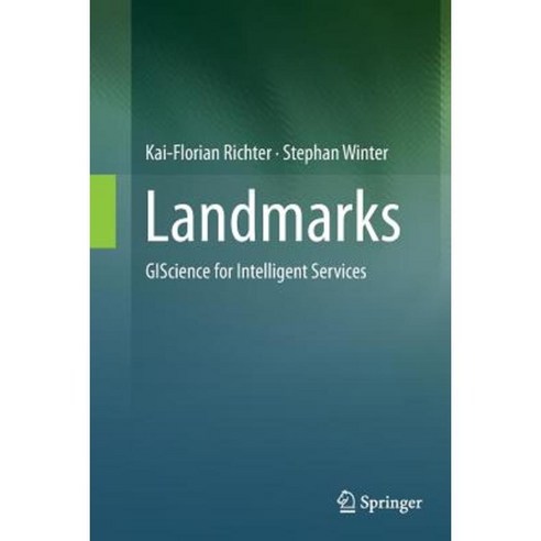 Landmarks: Giscience for Intelligent Services Paperback, Springer