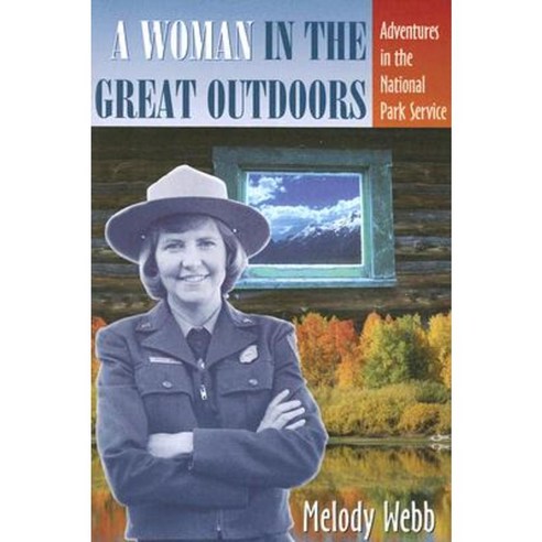 A Woman in the Great Outdoors: Adventures in the National Park Service Paperback, University of New Mexico Press