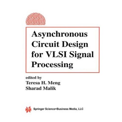 Asynchronous Circuit Design for VLSI Signal Processing Paperback, Springer