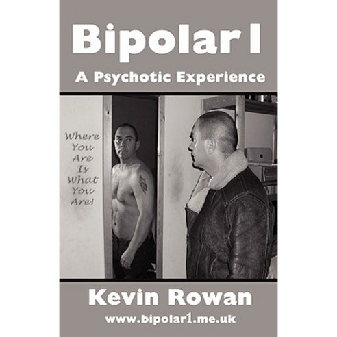 Bipolar1: A Psychotic Experience Paperback, iUniverse