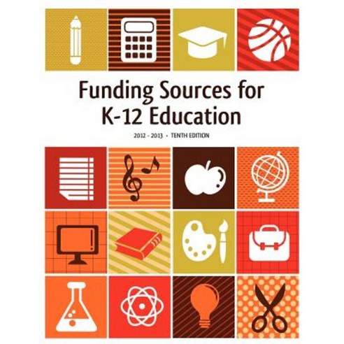 Funding Sources for K-12 Education 2012-2013 Paperback, Schoolhouse Partners