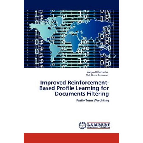 Improved Reinforcement-Based Profile Learning for Documents Filtering Paperback, LAP Lambert Academic Publishing