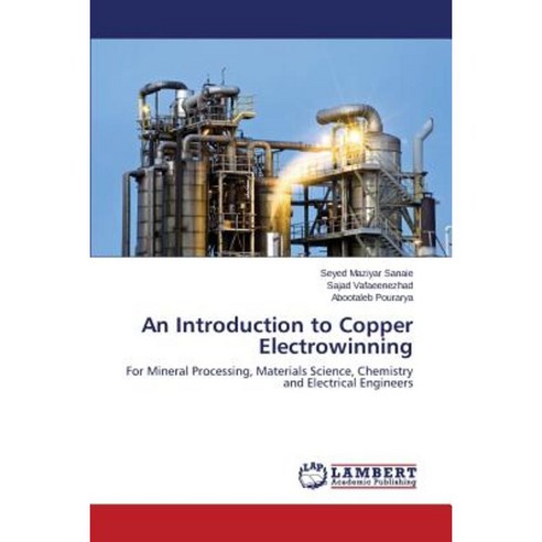 An Introduction to Copper Electrowinning Paperback, LAP Lambert Academic Publishing