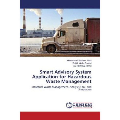 Smart Advisory System Application for Hazardous Waste Management Paperback, LAP Lambert Academic Publishing