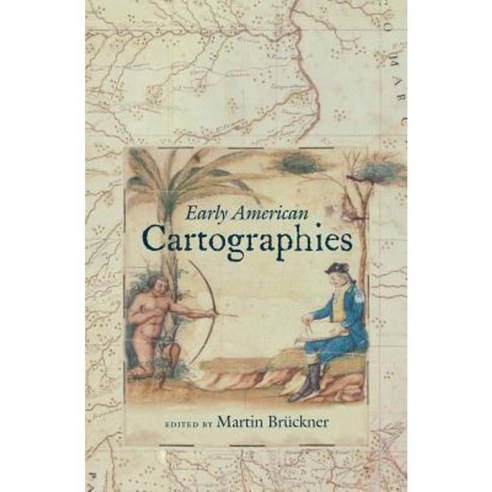 Early American Cartographies Hardcover, University of North Carolina Press