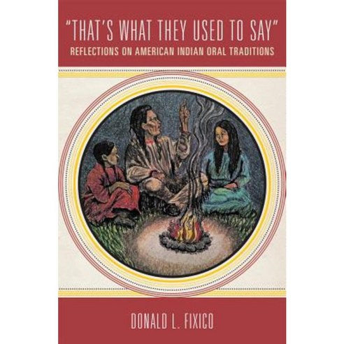 "That''s What They Used to Say": Reflections on American Indian Oral Traditions Hardcover, University of Oklahoma Press