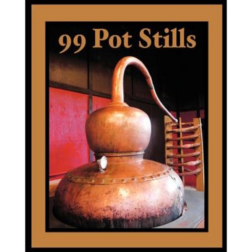 99 Pot Stills Paperback, White Mule Press