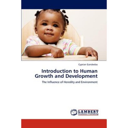 Introduction to Human Growth and Development Paperback, LAP Lambert Academic Publishing