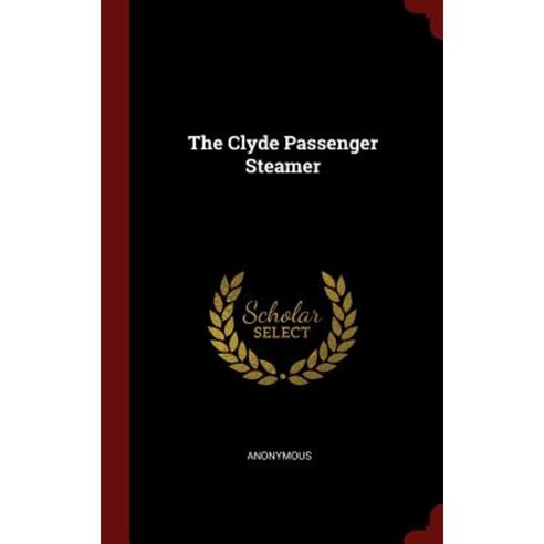 The Clyde Passenger Steamer Hardcover, Andesite Press