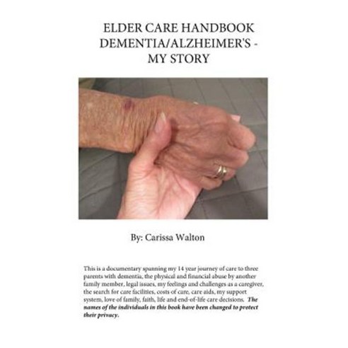 Elder Care Handbook - Dementia/Alzheimer''s - My Story Paperback, Carolann Walters