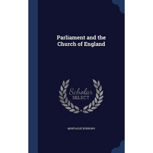 Parliament and the Church of England Hardcover, Sagwan Press